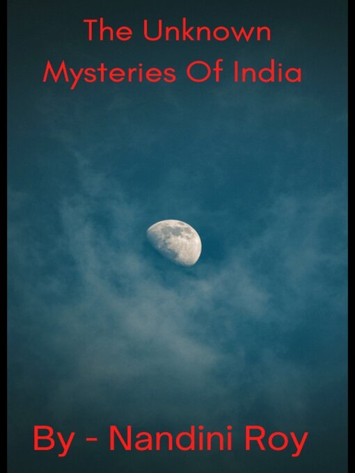 Title details for " the Unknown Mysteries of India" by Nandini  Roy - Wait list